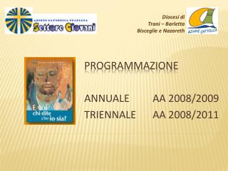 PROGRAMMAZIONE ANNUALE 	AA 2008/2009 TRIENNALE 	AA 2008/2011