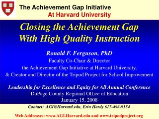 Closing the Achievement Gap With High Quality Instruction Ronald F. Ferguson, PhD