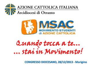 Quando tocca a te… … stai in Movimento!