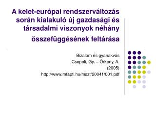 Bizalom és gyanakvás Csepeli, Gy. – Örkény, A. (2005) mtapti.hu/mszt/20041/001.pdf