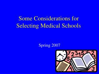 Some Considerations for Selecting Medical Schools