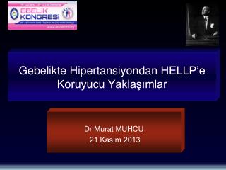 Gebelikte Hipertansiyondan HELLP’e Koruyucu Yaklaşımlar