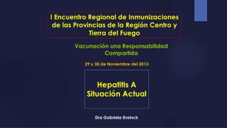 I Encuentro Regional de Inmunizaciones de las Provincias de la Región Centro y Tierra del Fuego