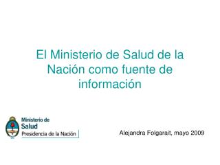 El Ministerio de Salud de la Nación como fuente de información