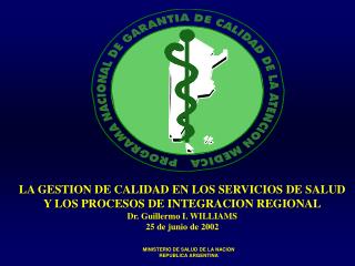 LA GESTION DE CALIDAD EN LOS SERVICIOS DE SALUD Y LOS PROCESOS DE INTEGRACION REGIONAL