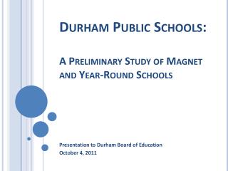 Durham Public Schools: A Preliminary Study of Magnet and Year-Round Schools