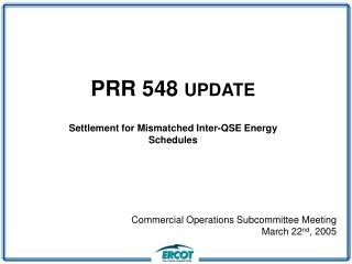PRR 548 UPDATE Settlement for Mismatched Inter-QSE Energy Schedules