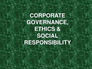 CORPORATE GOVERNANCE, ETHICS & SOCIAL RESPONSIBILITY