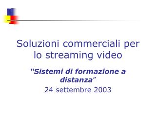 Soluzioni commerciali per lo streaming video