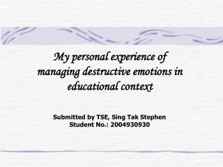 My personal experience of managing destructive emotions in educational context