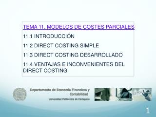 TEMA 11. MODELOS DE COSTES PARCIALES 11.1 INTRODUCCIÓN 11.2 DIRECT COSTING SIMPLE