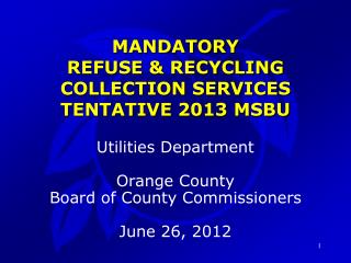 MANDATORY REFUSE &amp; RECYCLING COLLECTION SERVICES TENTATIVE 2013 MSBU