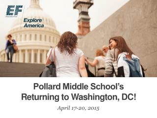 Pollard Middle School’s Returning to Washington, DC!