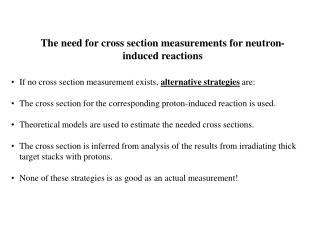 The need for cross section measurements for neutron-induced reactions