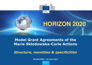 Model Grant Agreements of the Marie Skłodowska-Curie Actions Structure, novelties &amp; specificities