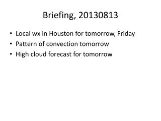 Briefing, 20130813