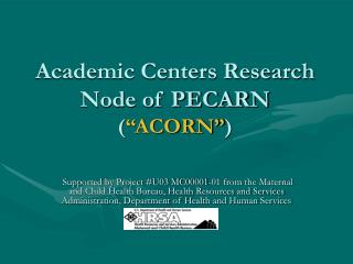 Academic Centers Research Node of PECARN ( “ACORN” )