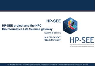 HP-SEE project and the HPC Bioinformatics Life Science g ateway