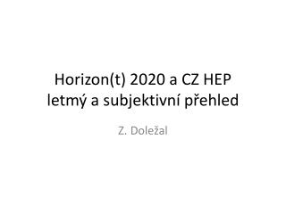 Horizon(t) 2020 a CZ HEP letmý a subjektivní přehled