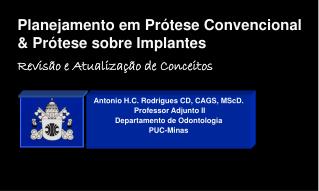 Planejamento em Prótese Convencional &amp; Prótese sobre Implantes