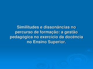 A amostra intencional: Docentes: 10 Tempo de atuação na docência: 10+