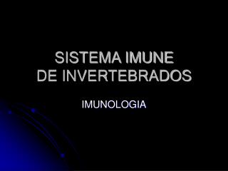 SISTEMA IMUNE DE INVERTEBRADOS