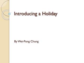 Introducing a Holiday