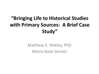 “Bringing Life to Historical Studies with Primary Sources: A Brief Case Study”