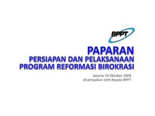 PAPARAN PERSIAPAN DAN PELAKSANAAN PROGRAM REFORMASI BIROKRASI