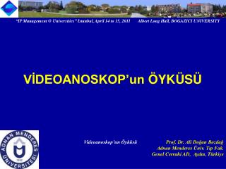 Institutional logo		 Videoanoskop’un Öyküsü Prof. D r. Ali Doğan Bozdağ