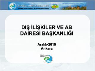 DIŞ İLİŞKİLER VE AB DAİRESİ BAŞKANLIĞI Aralık-2010 Ankara