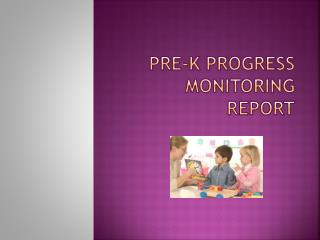 Pre-K Progress Monitoring Report