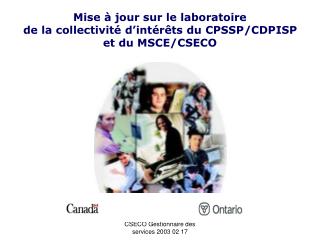 Mise à jour sur le laboratoire de la collectivité d’intérêts du CPSSP/CDPISP et du MSCE/CSECO