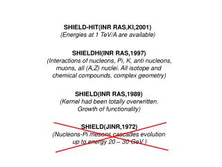 SHIELD(JINR,1972) (Nucleons-Pi mesons cascades evolution up to energy 20 – 30 GeV )