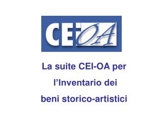 La suite CEI-OA per l’Inventario dei beni storico-artistici