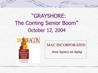 “GRAYSHORE: The Coming Senior Boom” October 12, 2004