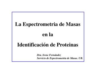 La Espectrometria de Masas en la Identificación de Proteinas