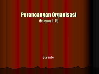 Perancangan Organisasi (Pertemuan 1 - 14)