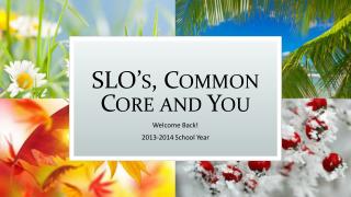 SLO’s, Common Core and You