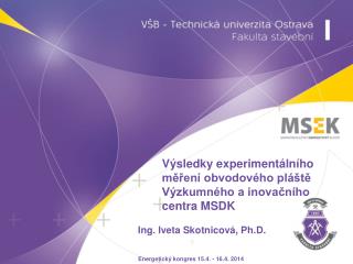 Výsledky experimentálního měření obvodového pláště Výzkumného a inovačního centra MSDK