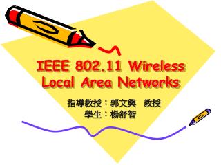IEEE 802.11 Wireless Local Area Networks