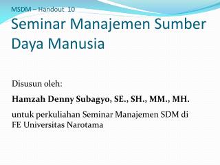 MSDM – Handout 10 Seminar Manajemen Sumber Daya Manusia