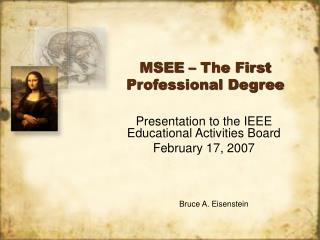 MSEE – The First Professional Degree