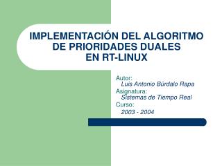 IMPLEMENTACIÓN DEL ALGORITMO DE PRIORIDADES DUALES EN RT-LINUX