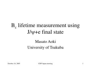 B c lifetime measurement using J/ y +e final state