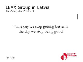 LEAX Group in Latvia Jan Geier, Vice President