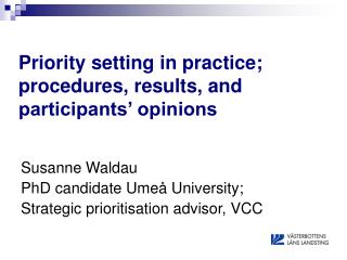 Priority setting in practice; procedures, results, and participants’ opinions