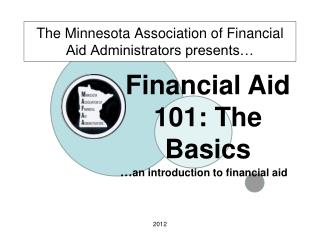 The Minnesota Association of Financial Aid Administrators presents…