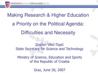Making Research &amp; Higher Education a Priority on the Political Agenda: Difficulties and Necessity