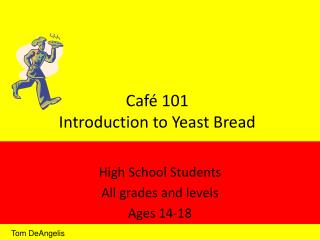 Café 101 Introduction to Yeast Bread